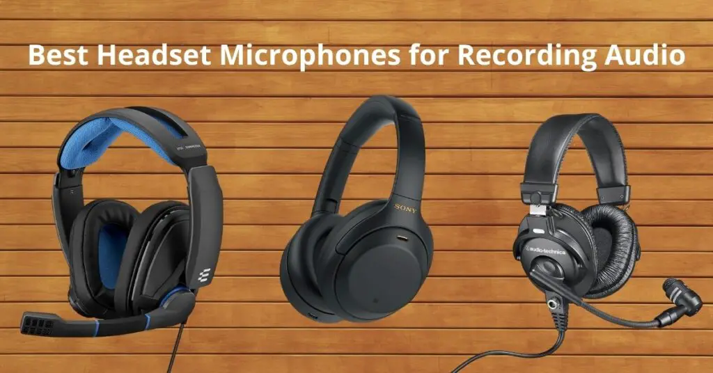 6 Best Headset Microphone for Recording Audio 2023 TOP Mics