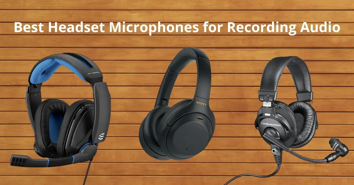Best Headset Mics for Recording Audio