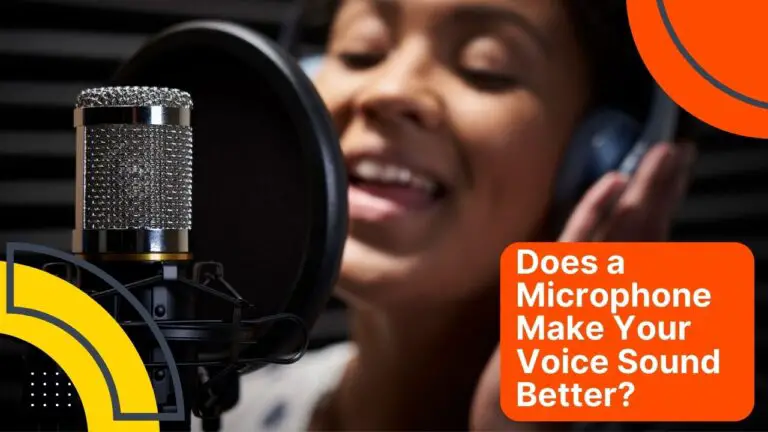 Does a Microphone Make Your Voice Sound Better
