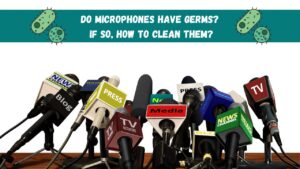 Do Microphone Have Germ?