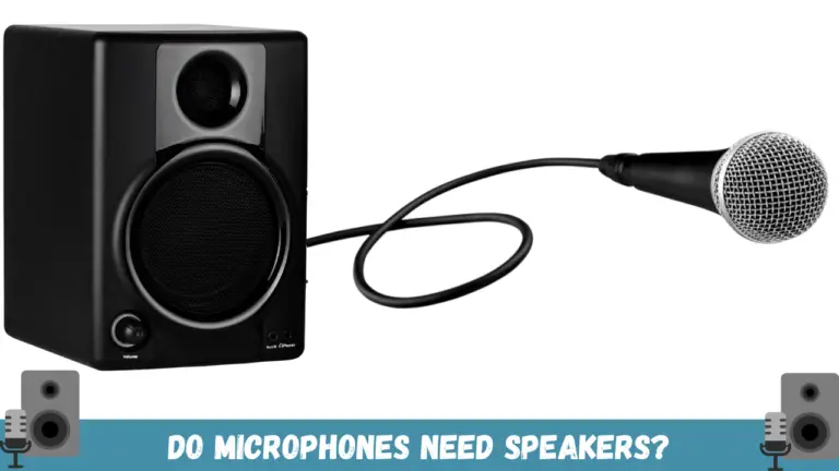 Do microphone need speaker