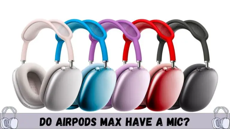 Do AirPods Max Have A Microphone