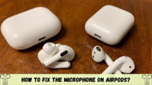 How to fix mic on airpods