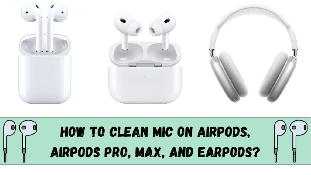 how to clean airpods mic