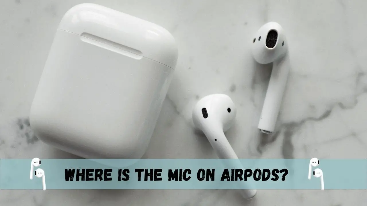 where is the microphone on airpods
