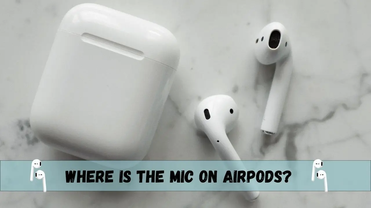 where-s-the-microphone-on-airpods-complete-details