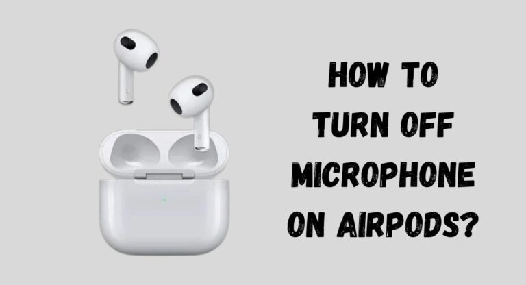 How to Turn Off Microphone on AirPods?