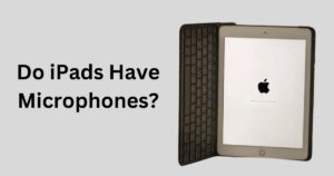 Do iPads Have Microphones?