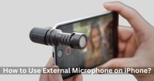 How to Use External Microphone on iPhone?